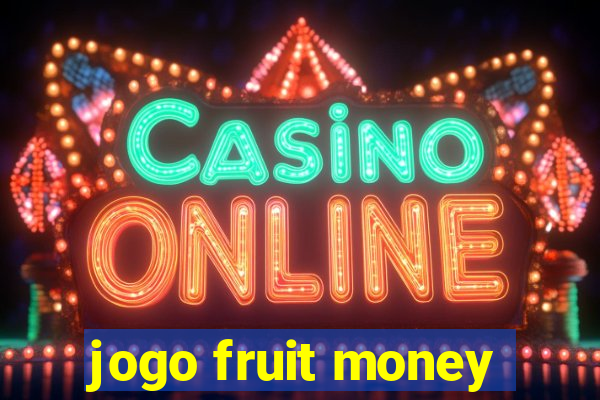 jogo fruit money